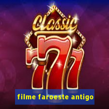 filme faroeste antigo